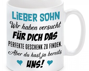 Tasse - Lieber Sohn Wir haben versucht für dich das perfekte Geschenk zu finden, aber du hast ja bereits uns!