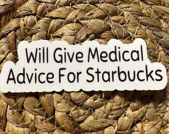 Funny Medical Advice Sticker: Nurse/Doctor Gift, Waterproof Vinyl Decal