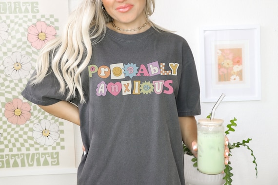 Hello im probably Anxious Comfort Colors Y2k aesthetic shirt Funny I Have Chronic Anxiety Indie Clothing Gift for mental health...