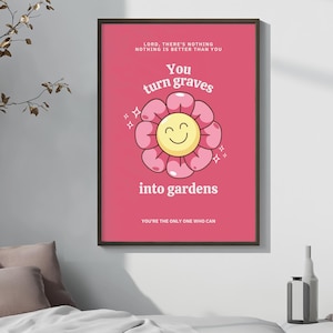 Uplifting Wall Art Inspired by Brandon Lake, Christian Quote, Digital Print, You Turn Graves into Gardens, Religious Home Decor