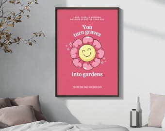 Uplifting Wall Art Inspired by Brandon Lake, Christian Quote, Digital Print, You Turn Graves into Gardens, Religious Home Decor