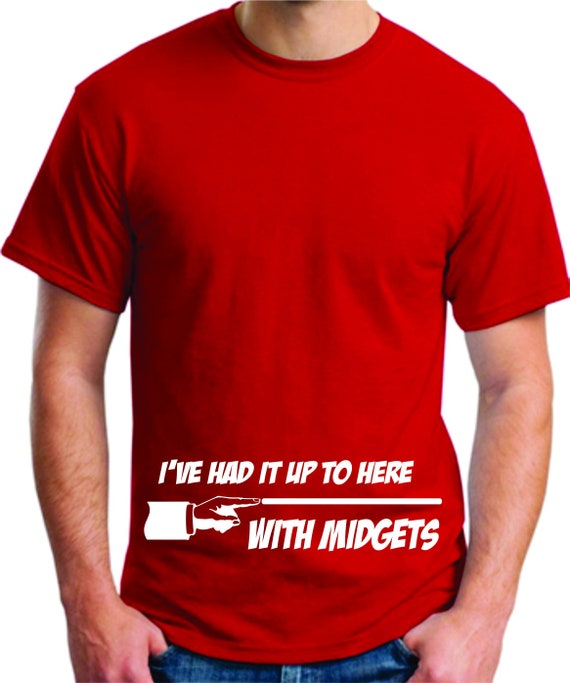 I've Had It Up To Here With Midgets I've Had It Up To Here With Midgets