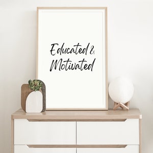 Educated and Motivated Printable Art, Digital Office Print, Education ...