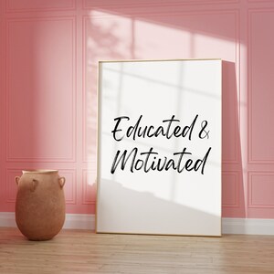 Educated and Motivated Printable Art, Digital Office Print, Education ...