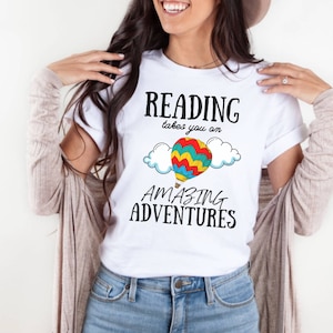 Reading Adventures Shirt, Reading Takes You On The Greatest Adventures, Librarian Shirt, Teacher Shirt, Funny Reading Shirt, Hot Air Balloon