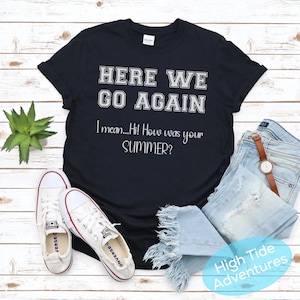 Back to School, Funny Teacher Shirt, Teacher TShirt, Teach Shirt, Teacher Shirt, Sarcastic Shirt for Teachers, Teacher Gifts, Teacher Shirts