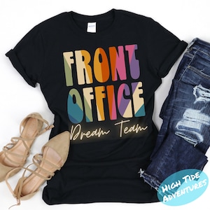 Front Office dream team shirts administrative assistant tee school secretary t-shirt front office lady shirt front office squad crew tshirt