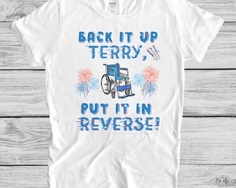 Back It Up Terry Put It In Reverse Shirt, Cute Funny July 4th Shirt, Back Up Terry Shirt, 4th of July Shirts, Merica Shirt, Fireworks Shirt