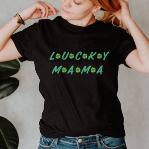 Lucky Mama Shirt, Shamrock Shirt, Irish Shirt, Lucky Shirt, St Patrick&#39;s Day shirt, Cute Mom Shurt, Fruends Shurt, St Patty&#39;s Day, Four Leaf