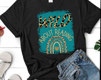 Wild About Reading Shirt, Reading Takes You On The Greatest Adventures, Librarian Shirt, Teacher Shirt, Funny Reading Shirt, Leopard Print