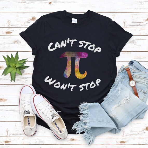 Can't Stop Pi Won't Stop Math Pi Day T-Shirt Can't Stop Pi Won't Stop Math Pi Day T-Shirt
