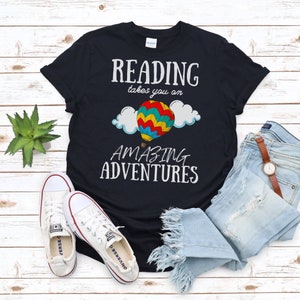 Reading Adventures Shirt, Reading Takes You On The Greatest Adventures, Librarian Shirt, Teacher Shirt, Funny Reading Shirt, Hot Air Balloon