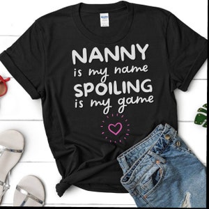 Nanny is my Name Shirt, Nanny shirt, Funny Nanny Game Shirt, Mothers Day Shirt, New Nanny Shirt, Grandmother gift, Grandma shirt, Nana tee