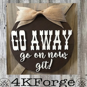 Go On Now, Git! Wooden Door Hanger