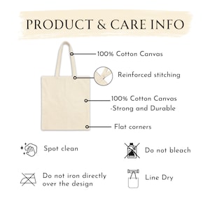 May include: A beige tote bag made of 100% cotton canvas with reinforced stitching and flat corners. The bag is spot clean only and should be line dried. Do not bleach or iron directly over the design.