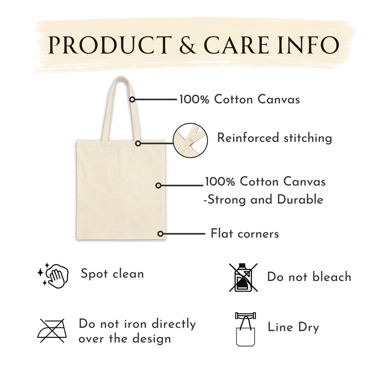 May include: A beige tote bag made of 100% cotton canvas with reinforced stitching and flat corners. The bag is spot clean only and should be line dried. Do not bleach or iron directly over the design.