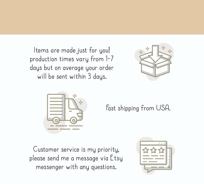 May include: Illustration of a box with an arrow pointing down, a truck, and a chat bubble with stars. The text reads "Items are made just for you! Production times vary from 1-7 days but on average your order will be sent within 3 days. Fast shipping from USA. Customer service is my priority, please send me a message via Etsy messenger with any questions."