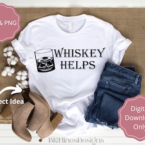 Whisky helpt SVG, Whiskey SVG, Whiskey T-shirt, snijbestand
