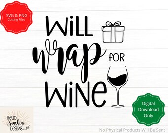 May include: Black and white graphic design with the text "WILL wrap for WINE" and a wine glass and gift box.