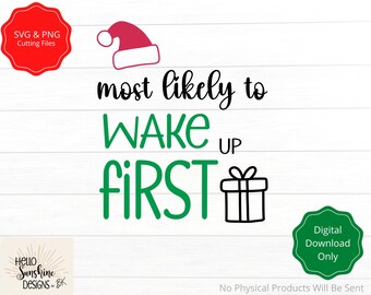 May include: Green text on a white background reads "most likely to WAKE UP first". A red Santa hat and a black and white gift box are on either side of the text.