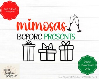May include: A digital download design for a Christmas-themed SVG file. The design features the text "mimosas before presents" in red and green lettering with a heart above the first word and two champagne glasses clinking above the second word. Three black and white gift boxes are below the text.