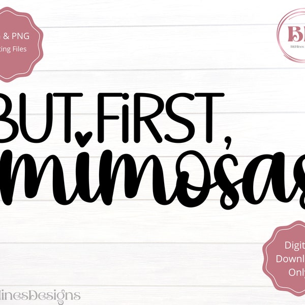 But First Mimosas SVG, Mimosa SVG, Brunch, Mimosas, Brunch SVG, Girls Day Out, Sunday Brunch