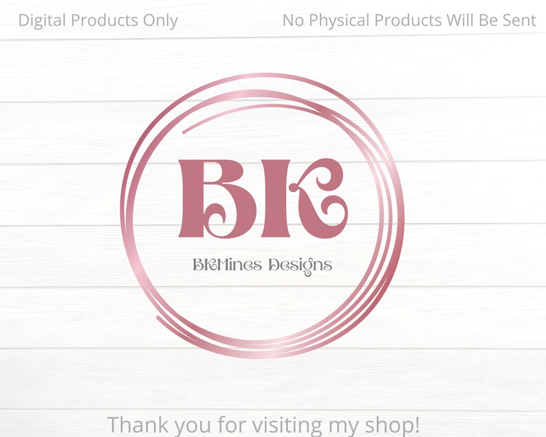 K&ouml;nnte beinhalten: Ein rosa-wei&szlig;es Logo mit dem Text "BIK" und "BKMines Designs" in einem Kreis auf einem Holzmaserungshintergrund. Der Text "Digital Products Only" und "No Physical Products Will Be Sent" befindet sich oben im Bild. Der Text "Thank you for visiting my shop!" befindet sich unten im Bild.