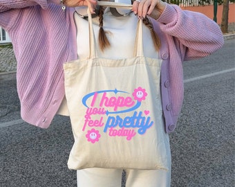 i hope you feel pretty today tote bag, y2k tote bag, aesthetic tote bag, tumblr tote bag, cute tote bag, trendy tote bag, tote bag for women