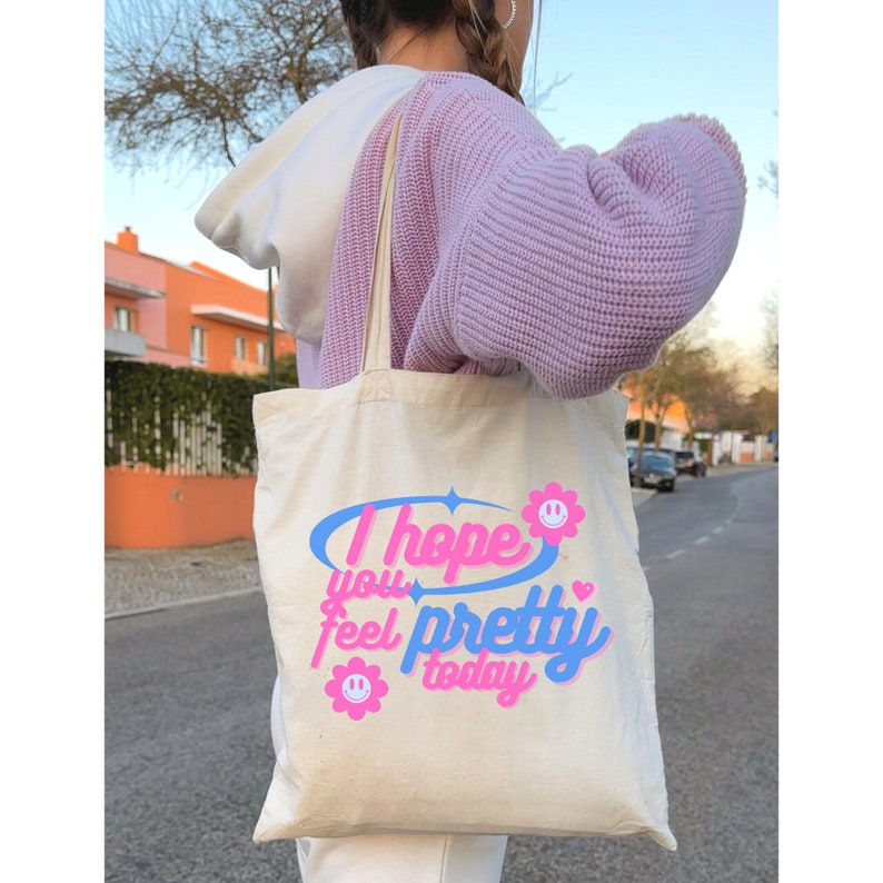 i hope you feel pretty today tote bag, y2k tote bag, aesthetic tote bag, tumblr tote bag, cute tote bag, trendy tote bag, tote bag for women image 2