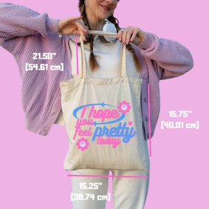 i hope you feel pretty today tote bag, y2k tote bag, aesthetic tote bag, tumblr tote bag, cute tote bag, trendy tote bag, tote bag for women image 3
