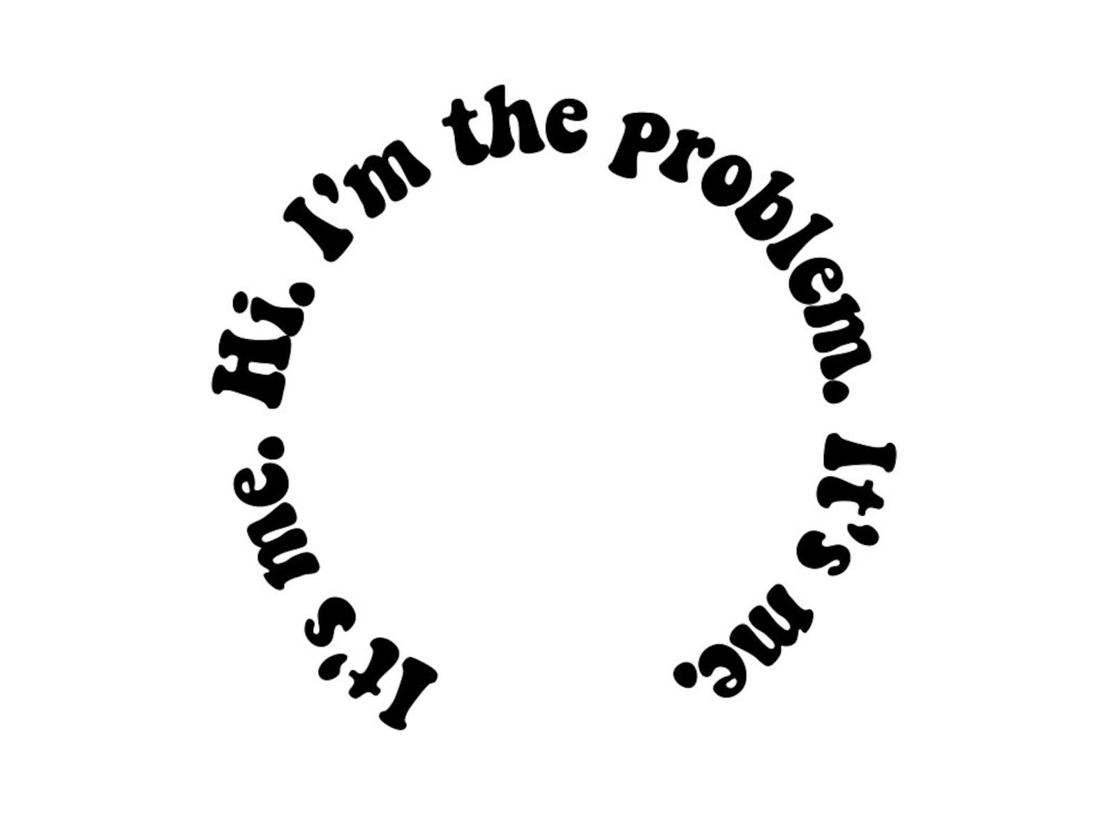 It's Me Hi Im the Problem SVG PNG GIF for Cricut - Etsy