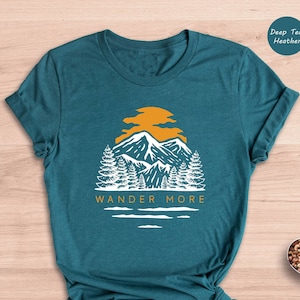 Wander More Shirt, Hiking Outdoors Shirt, Nature Lover Gift, Adventure Shirt, Adventurer Gift, Explore More Shirt, Camping Shirt