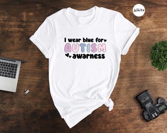I Wear Blue For Autism Awareness Shirt, Cute Puffy Letters Tee, Autism Mom Gift, Autism Support T-Shirt for Family