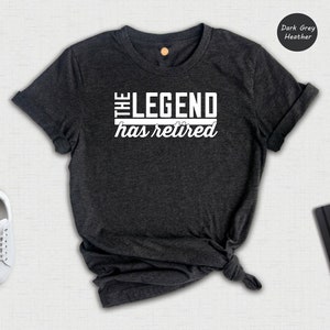The Legend Has Retired Shirt, Funny Retirement Gift, Cool Retiree T-Shirt, Retirement Shirt, Retirement Gift, Officially Retired Tee