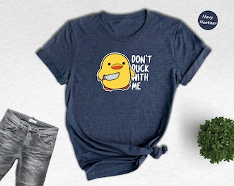 Don't Duck With Me Shirt, Funny Duck With Knife Meme Tee, Sarcastic Humor Gift for Her, Cute Animal Lover Shirt