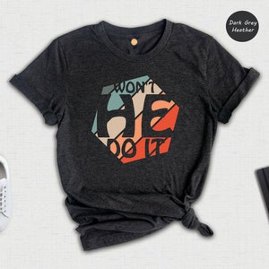 Won&#39;t He Do It Shirt, Spiritual Tee, Christian Shirt, Encouraging Tee, Religious Shirt, Gift for Friend Tee, Faith T-Shirt