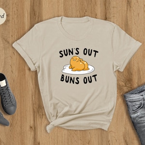 Sun's Out Buns Out Funny Egg Shirt, Funny Egg Shirt, Funny Summer Shirt, Funny Sayings Shirt, Buns Out Shirt.
