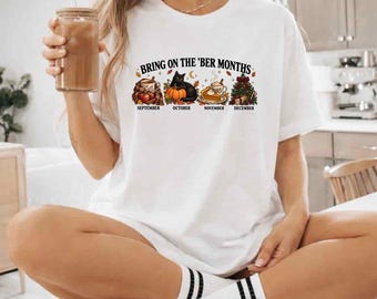 Seasonal Coffee Shirt Bring on the Ber Months Fall Halloween Christmas Tee