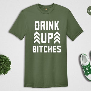 Drink Up Bitches Shirt, Funny Drinking Shirt, Drunkard Tee, Alcohol Is My Friend Shirt, Alcohol Lover Tee, Alcohol Is My Relief Tee