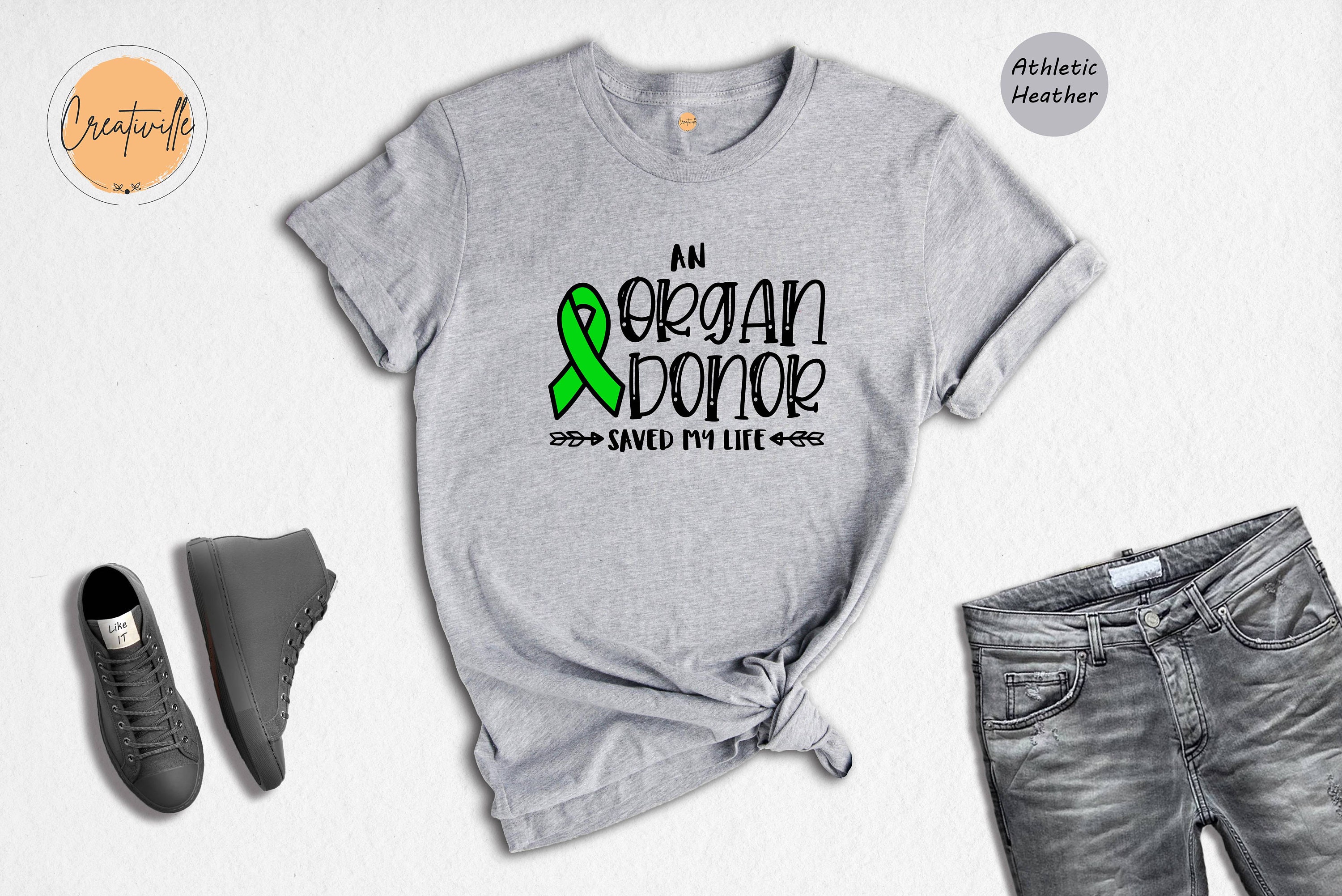 An Organ Donor Saved My Life Shirt, Green Ribbon Shirt, Kidney Transplant Tee, Organ Donor Awareness, Heart Transplant, Organ Donation Tee