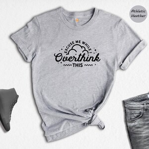 Funny Overthinking Shirt: Sarcastic Mom Tee image 6