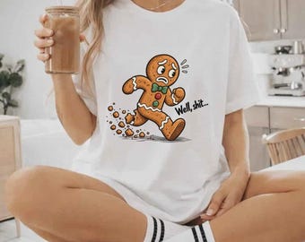 Gingerbread Man Shirt with Funny Well Shit Christmas Humor