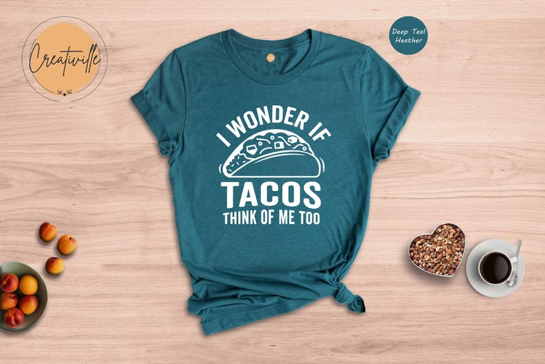 Funny Taco Shirt: I Wonder If Tacos Think Of Me Too image 4