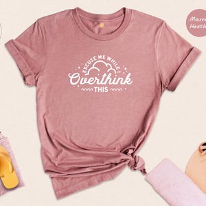 Funny Overthinking Shirt: Sarcastic Mom Tee image 4