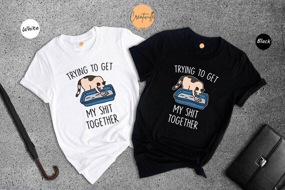 Funny Cat Shirt: Adult Humor Tee, Cat Lover Gift