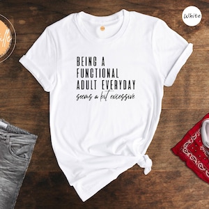 Funny Adulting Graphic Tee: Functional Adulting Shirt