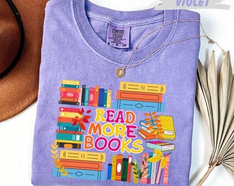 Comfort Colors®  Read More Books T-Shirt Book Lover Gift Librarian Teacher Colorful Reading Tee Unisex Garment Dyed