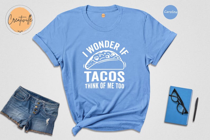 Funny Taco Shirt: I Wonder If Tacos Think Of Me Too image 3