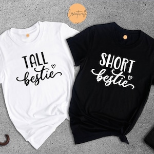 Short Bestie Shirt, Tall Bestie Shirt, Short Bestie and Tall Bestie Shirt, Bestie Shirt, Bestie Matching Shirt, Group Matching Shirt