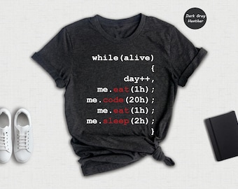 Eat Sleep Code repeat tee, While Alive programmer T-Shirt, Gift for Coders, Developer Tee